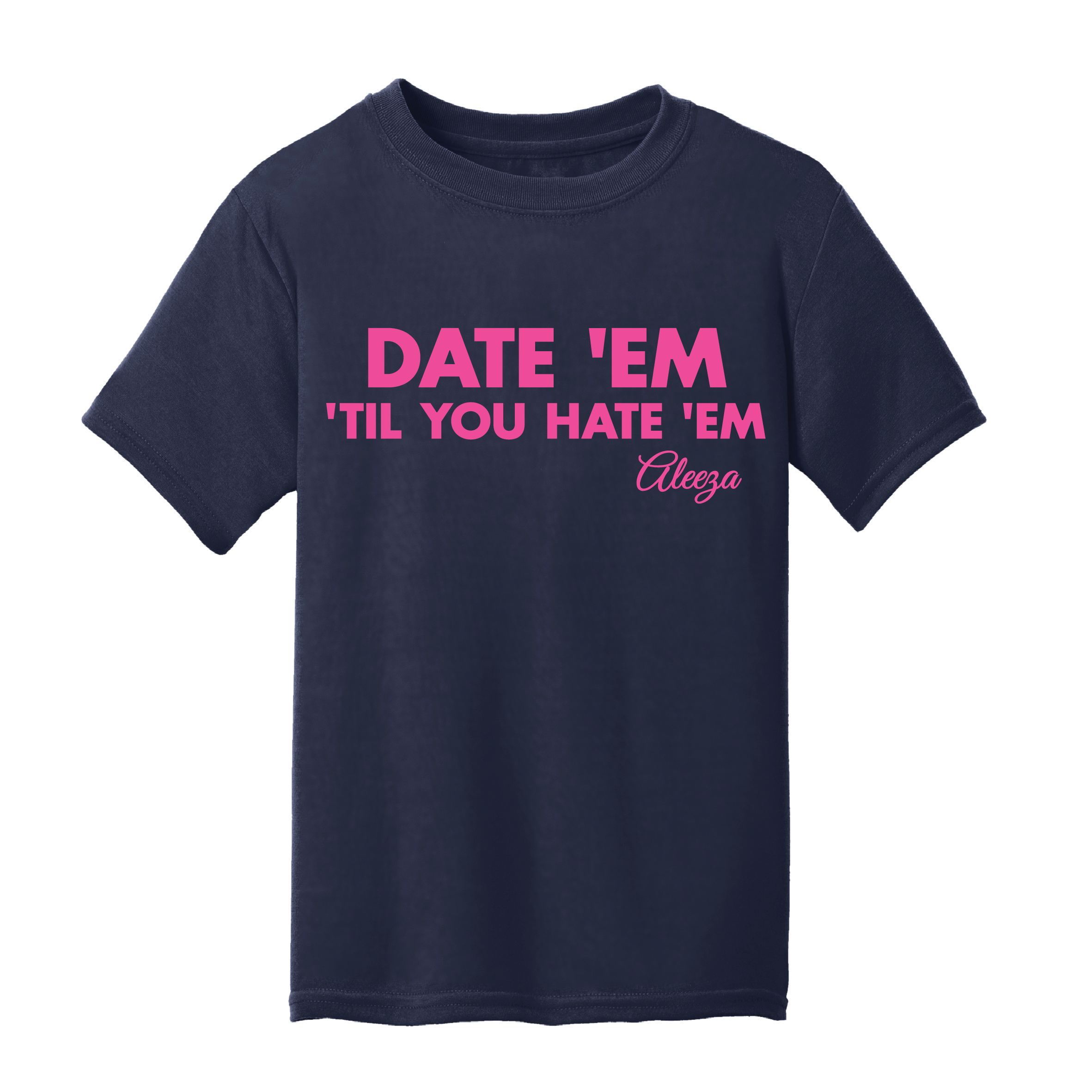 Date 'Em Till You Hate 'Em Short Sleeve Tee - Navy