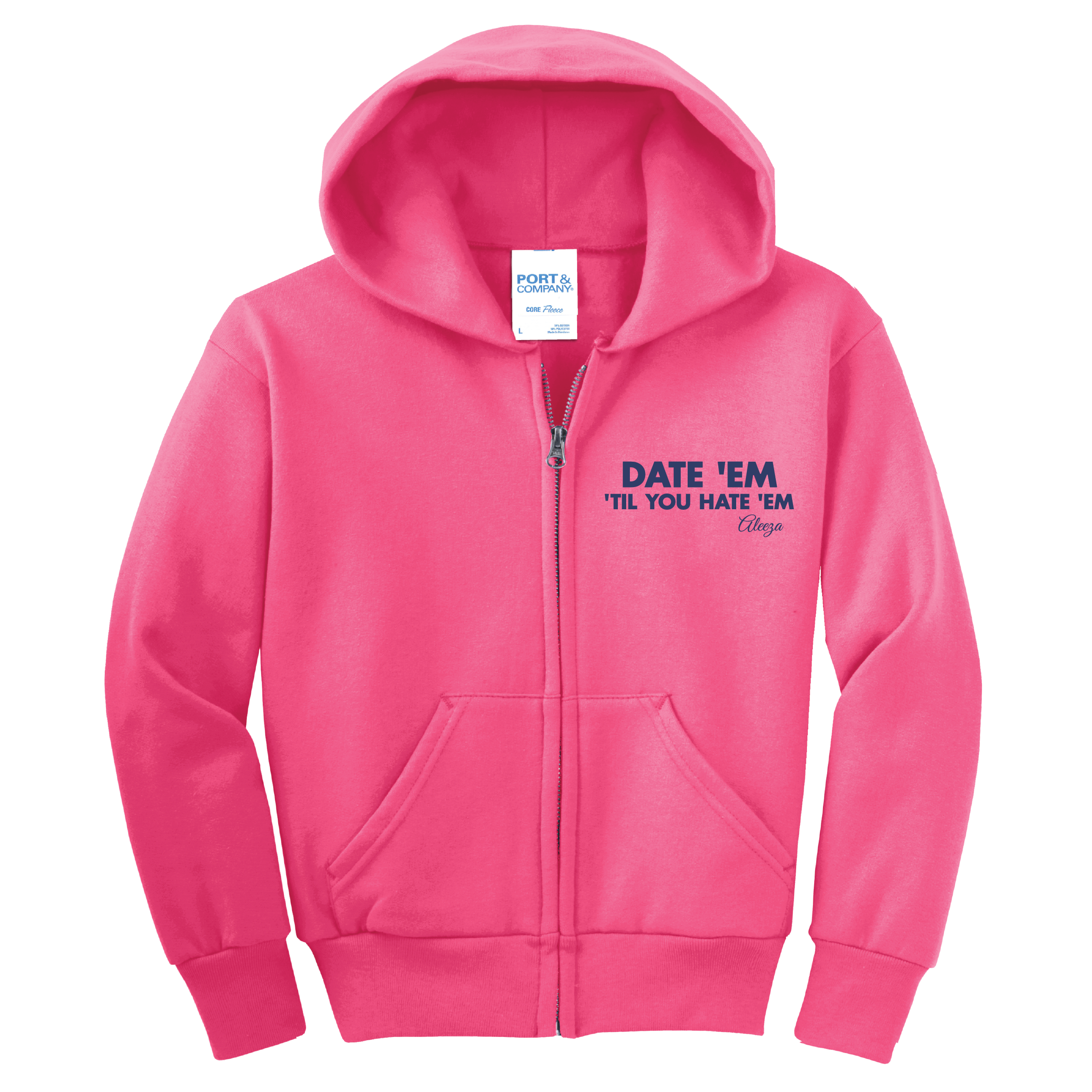 Date 'Em Till You Hate 'Em Soft Zipper Hoodie - Hot Pink