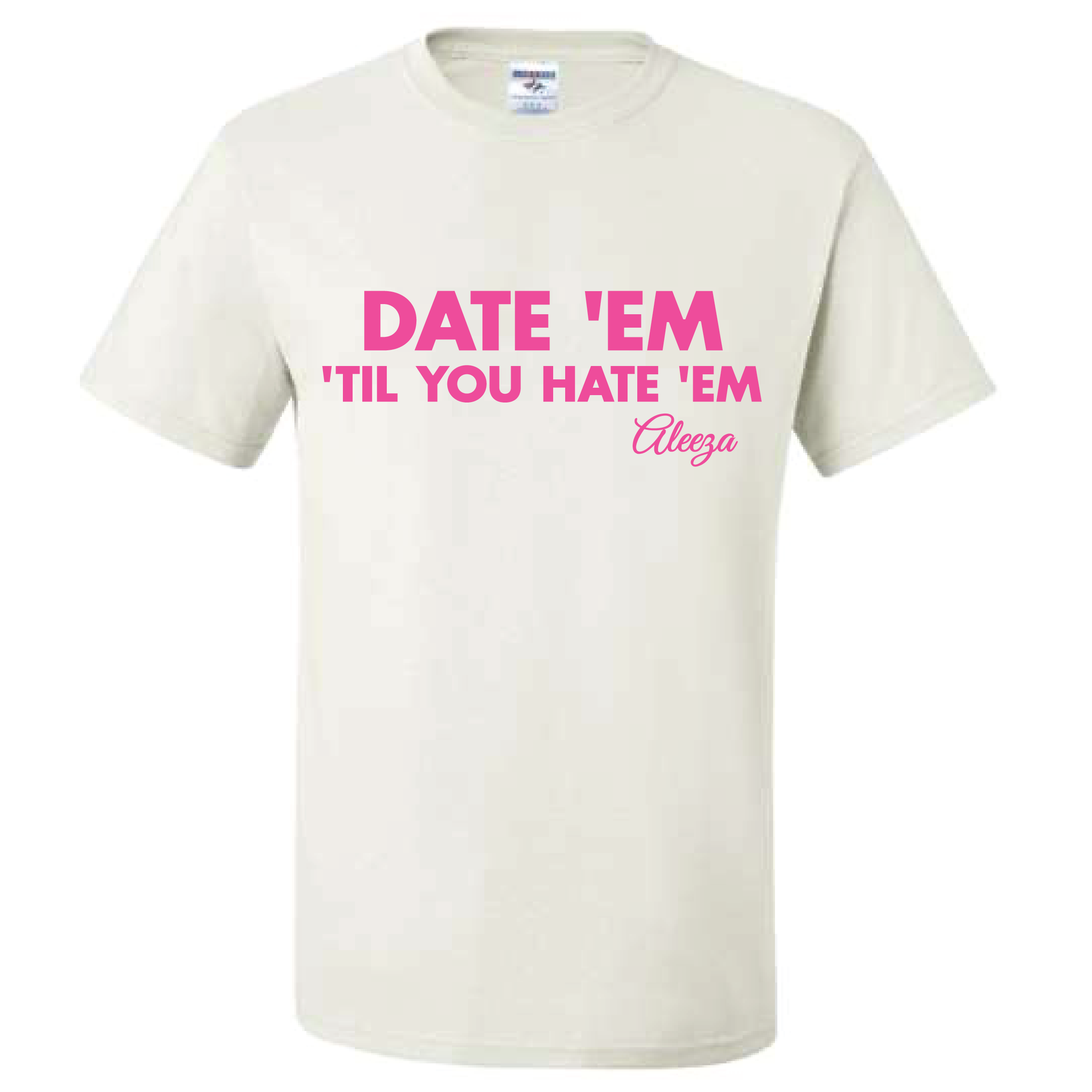 Date 'Em Till You Hate 'Em Short Sleeve Tee - White